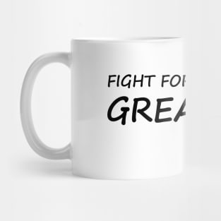 Fight for greatness typography design Mug